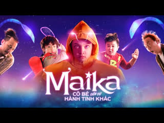 Майка девочка из другой галактики (2022) maika cô bé đến từ hành tinh khác (maika the girl from another galaxy)