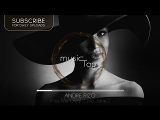 Andre rizo kiss me (feat lola jane)