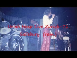 Uriah heep live zurich 71 salisbury ( rem )