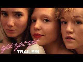 Girl picture / tytöt tytöt tytöt | official trailer