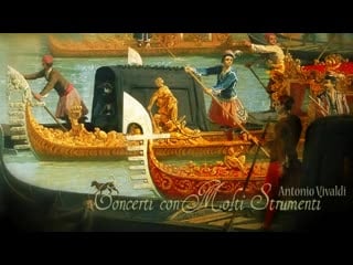 Antonio vivaldi (1678 1741) concerti con molti strumenti