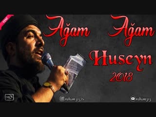 Agam agam huseyn azeri sinezen (yeni) 2018 einifard huseyni mp4