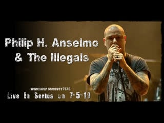 Philip h anselmo & the illegals live in serbia on 7 5 19